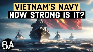 Vietnam's Navy | How Strong is it?