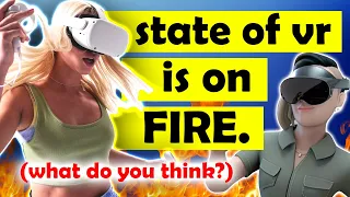 The State of VR is on FIRE 🔥 (what do you think?)
