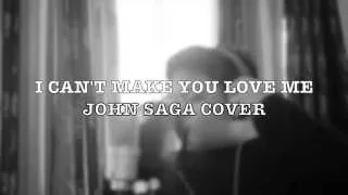 I Can't Make You Love Me - Bonnie Raitt/Adele (John Saga Cover)