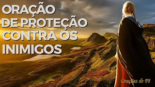 Oração de proteção contra os inimigos. (visíveis e invisíveis)