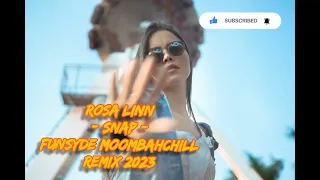 Rosa Linn - Snap FUNSYDE Moombah Chill REMIX