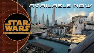 Available Now | Star Wars: Tales from the Galaxy's Edge | Oculus Quest