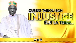 OUSTAZ TAIBOU BAH - l'injustice sur la terre (Audio Officiel)