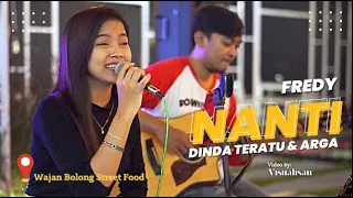 FREDY - NANTI | DINDA TERATU Feat ARGA LIVE COVER