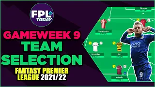 FPL GAMEWEEK 9 TEAM SELECTION! | SELECTION REVEAL! | GW9 | Fantasy Premier League Tips 2021/22