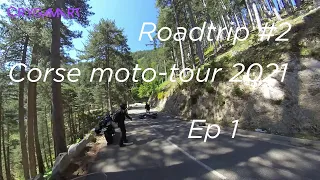 Roadtrip #2 - Corse moto-tour 2021 ep1