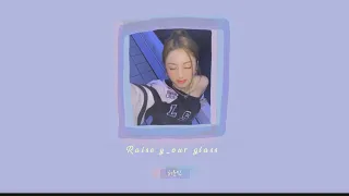 허윤진 - Raise y_our glass 1시간 가사