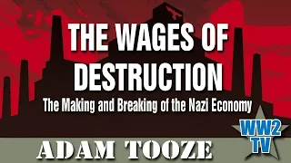 The Wages of Destruction (Adam Tooze) - The Nazi Economy