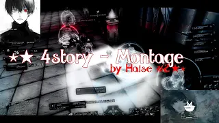 ⋆★ 4story - Montage by Haise#2 ⋆★ Official ★⋆