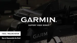 Garmin Support | Force® Trolling Motor | Shaft Reassembly