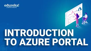 Introduction to Azure Portal | Azure Portal Walk Through | Azure Certification Training | Edureka