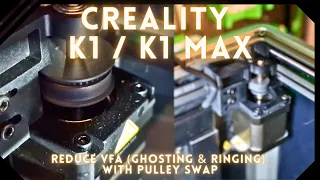 K1 / K1Max Reduce VFA by replacing the pulley (get rid of ringing and ghosting!)