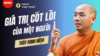 Sư Minh Niệm - XÂY DỰNG GIÁ TRỊ CỐT LÕI - HƯỚNG ĐẾN SỰ PHÁT TRIỂN TOÀN DIỆN | Radio Phật Pháp