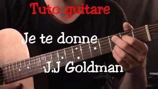 Cours de guitare - Je te donne - Jean Jacques Goldman - Part2