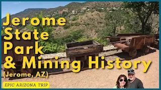 Jerome Arizona History:  The State Historic Park and Mining History
