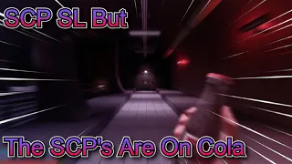 SCP's But They're On Cola... | SCP Secret Laboratory