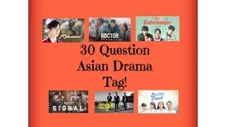 30 Question Asian Drama Tag!