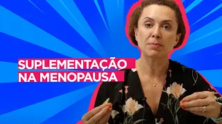 O papel da SUPLEMENTAÇÃO na melhora dos SINTOMAS DA MENOPAUSA | Dra Patricia Bretz