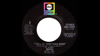 1974 HITS ARCHIVE: Tell Me Something Good - Rufus (a #1 record--stereo 45)