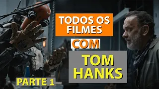 Todos os FILMES com TOM HANKS - Atualizado! Parte 01