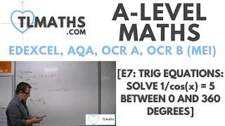 A-Level Maths: E7-09 [Trig Equations: Solve 1/cos(x) = 5 between 0 and 360 degrees]