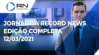Jornal da Record News - 12/03/2021