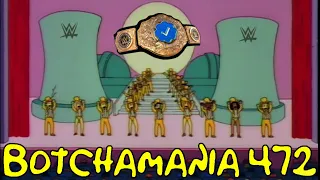 Botchamania 472