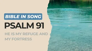 Psalm 91 - Bible in Song