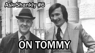 Ask Shankly #6 - On Tommy - Liverpool FC legend Bill Shankly