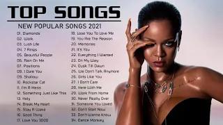 Rihanna, Maroon 5, Katy Perry, Bruno mars, Ed Sheeran, Charlie Puth, Ariana Grande - Pop Hits 2021