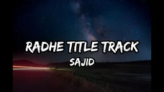 Radhe Title Track - Sajid (Salman Khan, Disha Patani) [Lyrics]