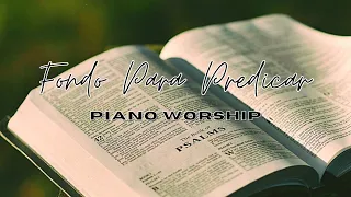Fondo INSTRUMENTAL para PREDICAR #2 | Piano Worship | SIN ANUNCIOS INTERMEDIOS