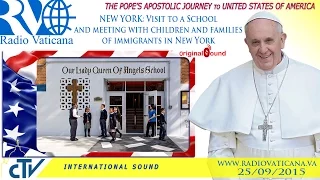 Pope Francis in the U.S. - Visit to a School and meeting with immigrants