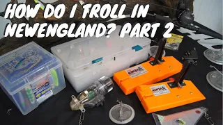 Salmon Trolling in New England - What You Need - Part 2 Gear
