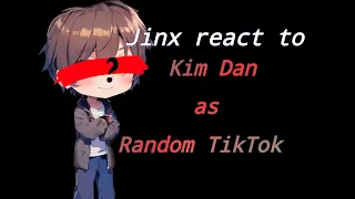 •|Jinx react to Kim Dan as Random TikTok|•