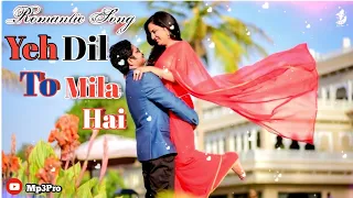 Yeh Dil To Mila Hai Lyrics (Full Song) | Sonu Nigam & Alka Yagnik | Hindi Romantic Song | Mp3Pro