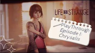 2. Life is strange PlayThrough. Эпизод 1: Хризалида