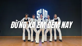 ĐỪNG XA EM ĐÊM NAY Remake - HÀ NHI | BẢN FULL | CHOREO HƯỜNG NGUYỄN (hd chi tiết dưới phần mô tả)