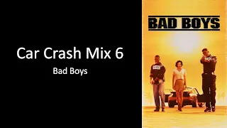 Car Crash Mix 6: Bad Boys