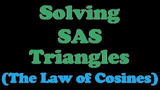 Solving SAS Triangles (The Law of Cosines) [8.3-2]