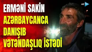 Erməni Azərbaycan dilində danışıb vətəndaşlıq istədi: DİN əməkdaşları ona yardım etdi