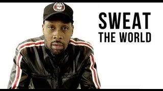 Sweat The World | Rza