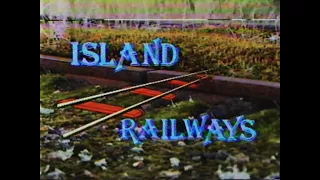 Island Railways documentary missing end part