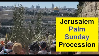 Jerusalem Palm Sunday Procession, Full Tour: Jesus Christ's triumphal entry into Jerusalem.