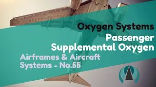 Passenger Supplemental Oxygen - Oxygen Systems - Airframes & Aircraft Systems #55