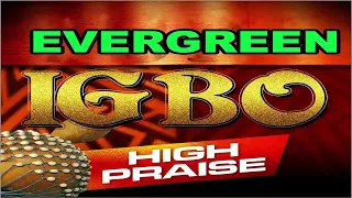 Evergreen Igbo High Praise || 2022 EVER-GREEN #song pure|| Uba Pacific Music||