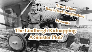 The Lindbergh Kidnapping Case: A Sinister Plot?