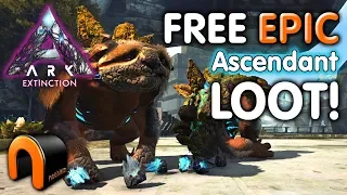 Ark Extinction FREE EPIC ASCENDANT LOOT!