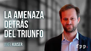 Axel Kaiser | La amenaza detrás del triunfo