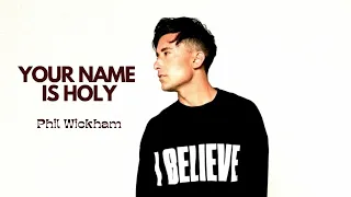 Your Name Is Holy   Phil Wickham   Global Jesus Christ Worship x264